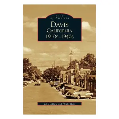 "Davis, California: 1910s-1940s" - "" ("Lofland John")(Pevná vazba)