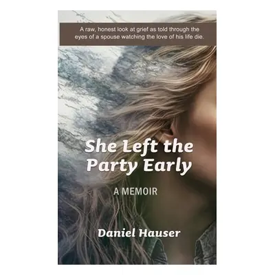 "She Left the Party Early" - "" ("Hauser Daniel")(Paperback)