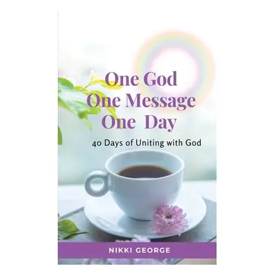 "One God, One Message, One Day" - "" ("George Nikki")(Paperback)