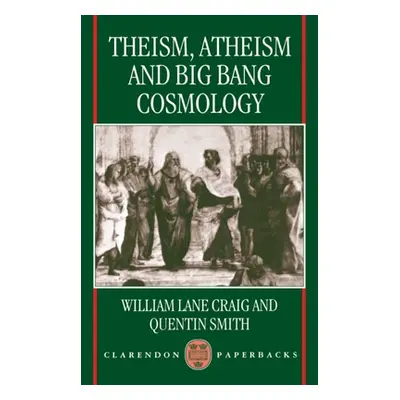 "Theism, Atheism, and Big Bang Cosmology" - "" ("Craig William Lane")(Paperback)