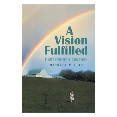 "A Vision Fulfilled: Patti Penny's Journey" - "" ("Pulley Michael")(Pevná vazba)