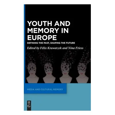 "Youth and Memory in Europe: Defining the Past, Shaping the Future" - "" ("Krawatzek Flix")(Pevn