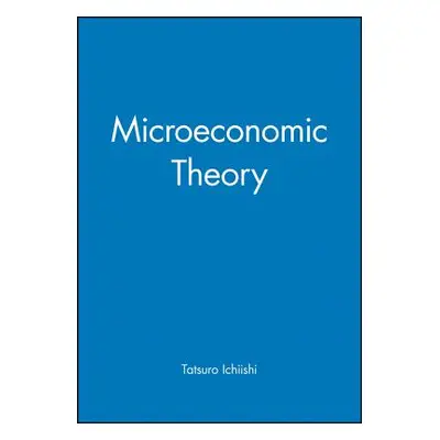 "Microeconomic Theory" - "" ("Ichiishi Tatsuro")(Pevná vazba)