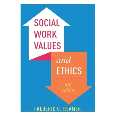 "Social Work Values and Ethics" - "" ("Reamer Frederic G.")(Pevná vazba)