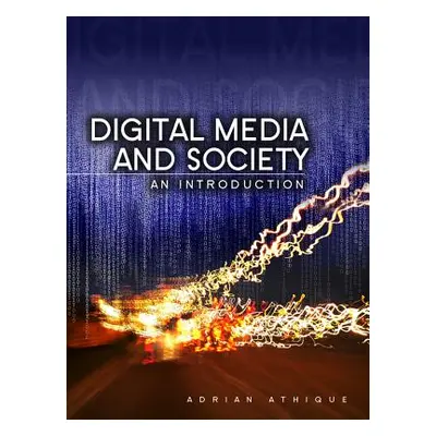 "Digital Media and Society: An Introduction" - "" ("Athique Adrian")(Paperback)