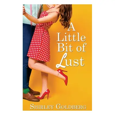 "A Little Bit of Lust" - "" ("Goldberg Shirley")(Paperback)