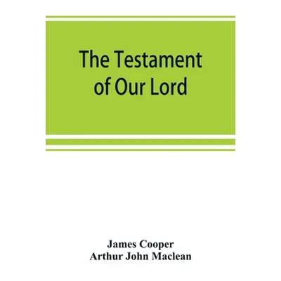 "The testament of Our Lord, translated into English from the Syriac with introduction and notes"