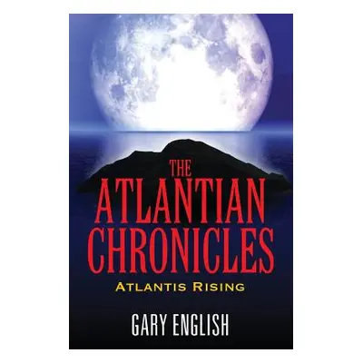 "The Atlantian Chronicles: Atlantis Rising" - "" ("English Gary")(Paperback)