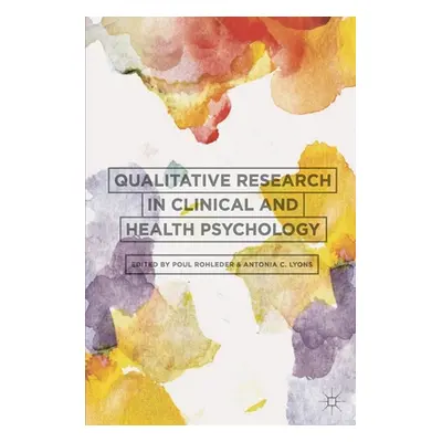 "Qualitative Research in Clinical and Health Psychology" - "" ("Rohleder Poul")(Paperback)