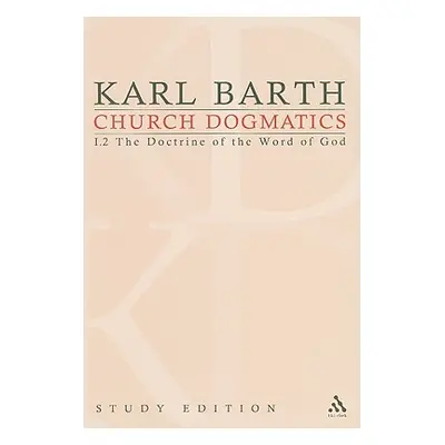 "Church Dogmatics Study Edition 3: The Doctrine of the Word of God I.2 13-15" - "" ("Barth Karl