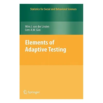 "Elements of Adaptive Testing" - "" ("Van Der Linden Wim J.")(Pevná vazba)