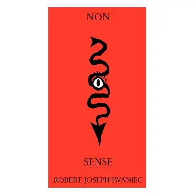 "Nonsense" - "" ("Iwaniec Robert Joseph")(Paperback)