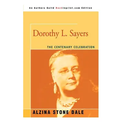 "Dorothy L. Sayers: The Centenary Celebration" - "" ("Dale Alzina Stone")(Paperback)