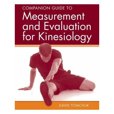 "Companion Guide to Measurement and Evaluation for Kinesiology" - "" ("Tomchuk David")(Paperback