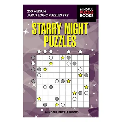 "Starry Night Puzzles: 250 Medium Japan Logic Puzzles 9x9" - "" ("Mindful Puzzle Books")(Paperba