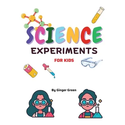 "Children's Science Experiments: For ages 3-11" - "" ("Green Ginger")(Paperback)