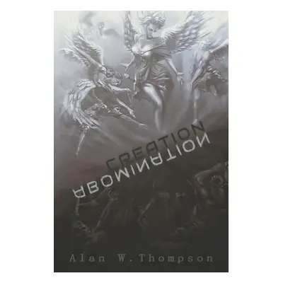 "Creation Abomination" - "" ("Thompson Alan W.")(Paperback)