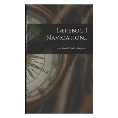 "Lrebog I Navigation..." - "" ("Jens Arnold Didetrich Jensen")(Paperback)