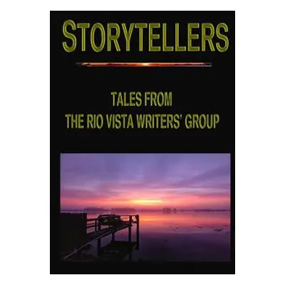 "Storytellers: Tales from the Rio Vista Writers' Group" - "" ("Patterson Garen")(Paperback)