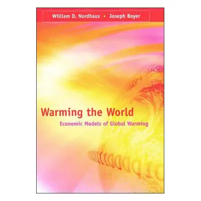 "Warming the World: Economic Models of Global Warming" - "" ("Nordhaus William D.")(Paperback)