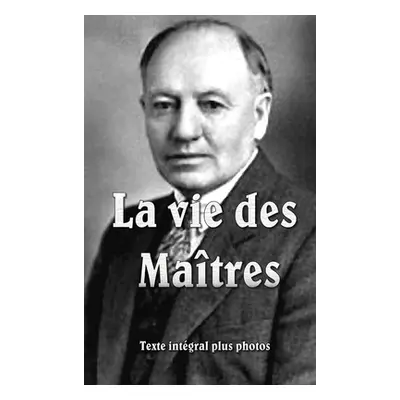 "La Vie des Matres rigide" - "" ("Spalding Baird T.")(Pevná vazba)