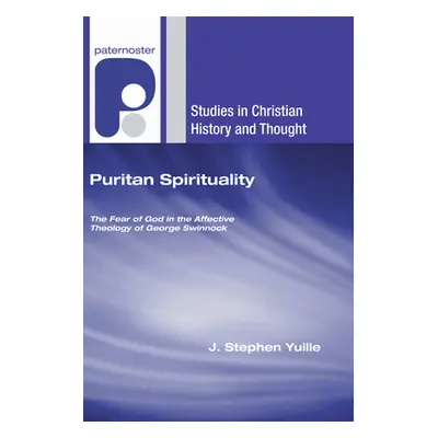 "Puritan Spirituality" - "" ("Yuille J. Stephen")(Paperback)