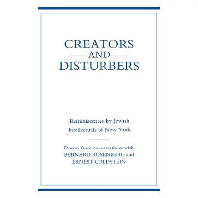 "Creators and Disturbers: Reminiscences by Jewish Intellectuals of New York" - "" ("Rosenberg Be