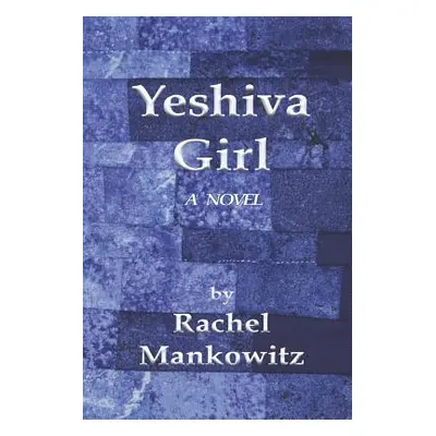 "Yeshiva Girl" - "" ("Mankowitz Rachel")(Paperback)