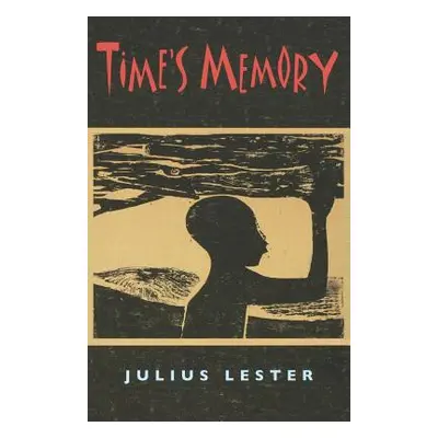 "Time's Memory" - "" ("Lester Julius")(Paperback)