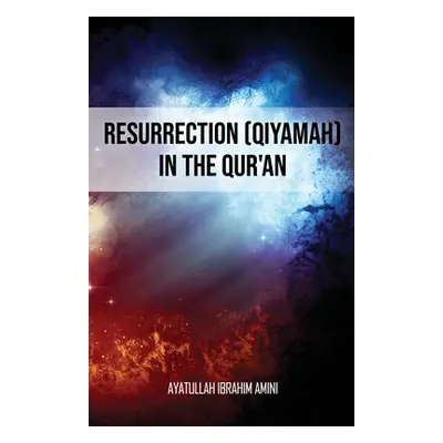 "Resurrection (Qiyamah) in the Qur'an" - "" ("Amini Ibrahim")(Paperback)