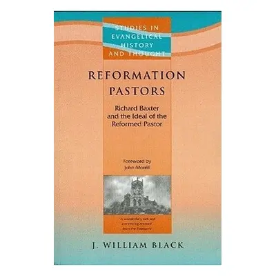 "Scht: Reformation Pastors" - "" ("Black J. William")(Paperback)