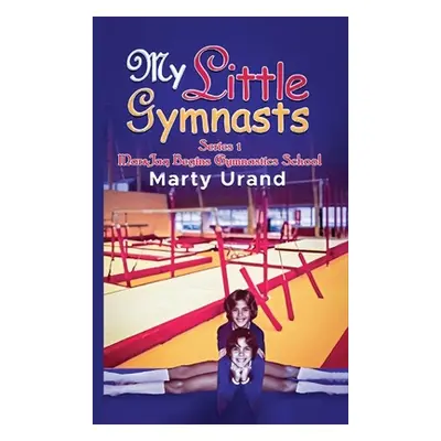 "My Little Gymnasts" - "" ("Urand Marty")(Pevná vazba)