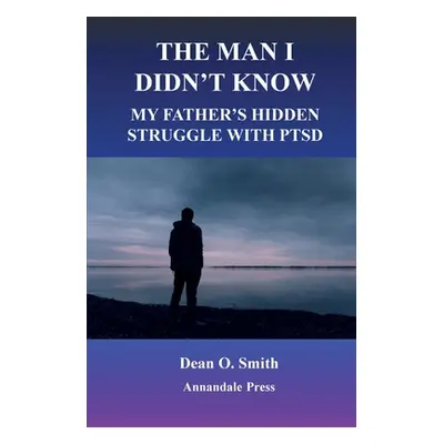 "The Man I Didn't Know" - "" ("Smith Dean O.")(Paperback)