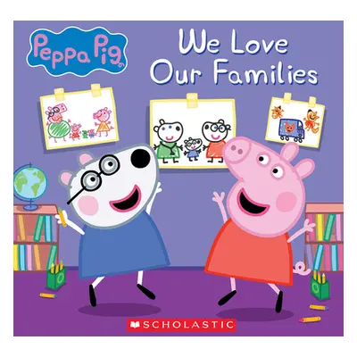 "We Love Our Families (Peppa Pig)" - "" ("Auerbach Annie")(Paperback)