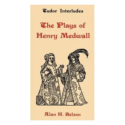 "The Plays of Henry Medwall" - "" ("Nelson Alan H.")(Pevná vazba)