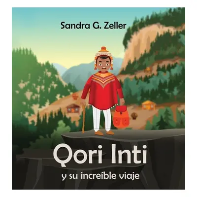 "Qori Inti y su increble viaje" - "" ("Zeller Sandra")(Pevná vazba)