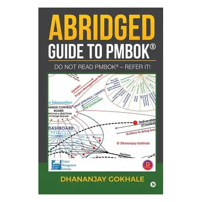 "Abridged Guide to PMBOK: Do not read PMBOK(R) - Refer it!" - "" ("Dhananjay Gokhale")(Paperback