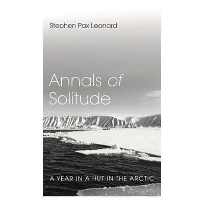 "Annals of Solitude" - "" ("Leonard Stephen Pax")(Pevná vazba)