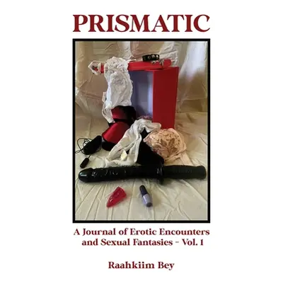 "Prismatic: A Journal of Erotic Encounters and Sexual Fantasies" - "" ("Bey Raahkiim")(Pevná vaz