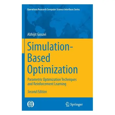 "Simulation-Based Optimization: Parametric Optimization Techniques and Reinforcement Learning" -