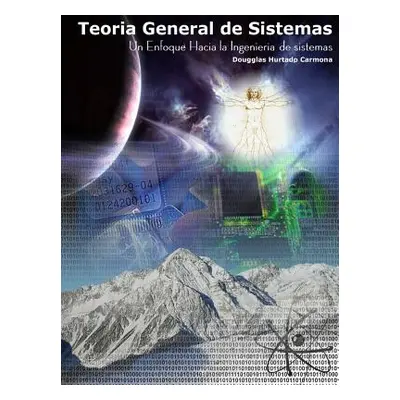 "Teora General de Sistemas: un enfoque hacia la ingeniera de sistemas 2Ed" - "" ("Hurtado Carmon