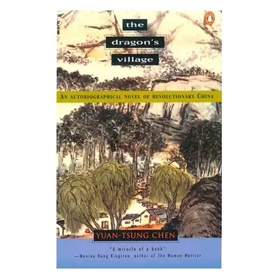 "The Dragon's Village: An Autobiographical Novel of Revolutionary China" - "" ("Chen Yuan-Tsung"