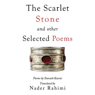 "The Scarlet Stone and Other Selected Poems" - "" ("Rahimi Nader")(Paperback)