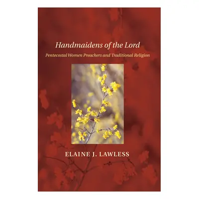 "Handmaidens of the Lord" - "" ("Lawless Elaine J.")(Paperback)