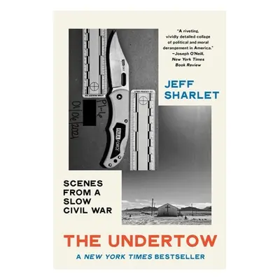 "The Undertow: Scenes from a Slow Civil War" - "" ("Sharlet Jeff")(Paperback)