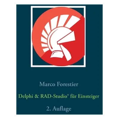 "Delphi & RAD-Studio(R) fr Einsteiger: 2. Auflage" - "" ("Forestier Marco")(Paperback)