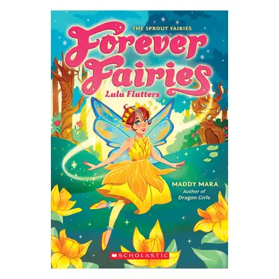 "Lulu Flutters (Forever Fairies #1)" - "" ("Mara Maddy")(Paperback)