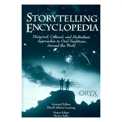 "Storytelling Encyclopedia: Historical, Cultural, and Multiethnic Approaches to Oral Traditions 