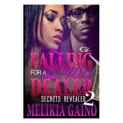 "Falling For A Drug Dealer 2: Secrets Revealed" - "" ("Gaino Melikia")(Paperback)