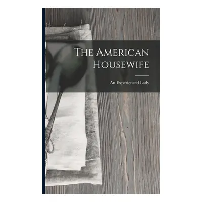 "The American Housewife" - "" ("Lady An Experienced")(Paperback)